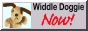 [Widdle Doggie Now!]